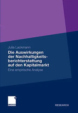 E-Book (pdf) Die Auswirkungen der Nachhaltigkeitsberichterstattung auf den Kapitalmarkt von Julia Lackmann