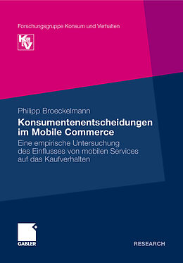 E-Book (pdf) Konsumentenentscheidungen im Mobile Commerce von Philipp Broeckelmann