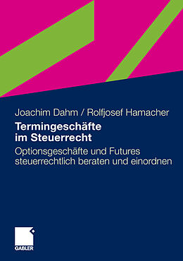 E-Book (pdf) Termingeschäfte im Steuerrecht von Joachim Dahm, Rolfjosef Hamacher