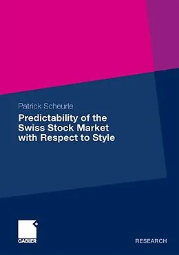E-Book (pdf) Predictability of the Swiss Stock Market with Respect to Style von Patrick Scheurle