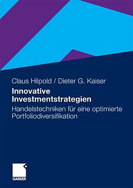E-Book (pdf) Innovative Investmentstrategien von Claus Hilpold, Dieter G. Kaiser