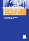 E-Book (pdf) Praxisorientiertes Innovations- und Produktmanagement von Kurt Gaubinger, Thomas Werani, Michael Rabl