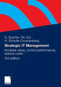 E-Book (pdf) Strategic IT-Management von Dirk Buchta, Marcus Eul, Helmut Schulte-Croonenberg