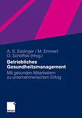E-Book (pdf) Betriebliches Gesundheitsmanagement von Adelheid Susanne Esslinger, Martin Emmert, Oliver Schöffski