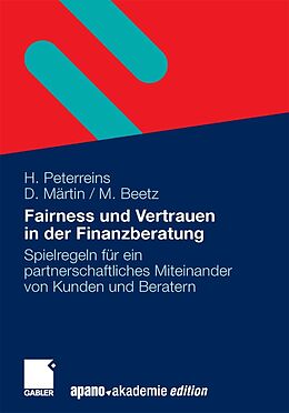 E-Book (pdf) Fairness und Vertrauen in der Finanzberatung von Hannes Peterreins, Doris Märtin, Maud Beetz