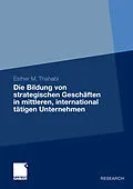 E-Book (pdf) Die Bildung von strategischen Geschäften in mittleren, international tätigen Unternehmen von Esther Thahabi