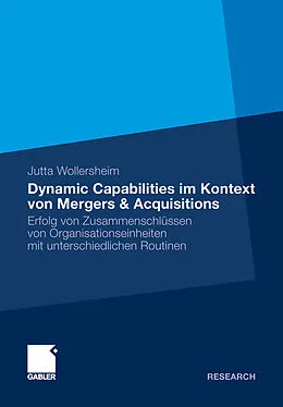 E-Book (pdf) Dynamic Capabilities im Kontext von Mergers &amp; Acquisitions von Jutta Wollersheim