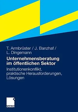 E-Book (pdf) Unternehmensberatung im öffentlichen Sektor von Thomas Armbrüster, Johannes Banzhaf, Lars Dingemann