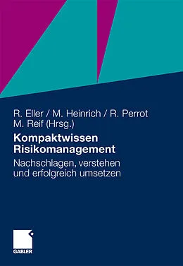 E-Book (pdf) Kompaktwissen Risikomanagement von Roland Eller, Markus Heinrich, René Perrot