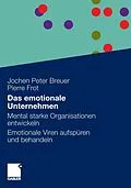 E-Book (pdf) Das emotionale Unternehmen von Jochen Peter Breuer, Pierre Frot
