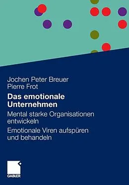 E-Book (pdf) Das emotionale Unternehmen von Jochen Peter Breuer, Pierre Frot