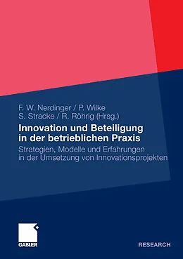 E-Book (pdf) Innovation und Beteiligung in der betrieblichen Praxis von Friedemann W. Nerdinger, Peter Wilke, Reinhard Röhrig
