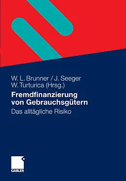 E-Book (pdf) Fremdfinanzierung von Gebrauchsgütern von Wolfgang L. Brunner, Jürgen Seeger, Willi Turturica