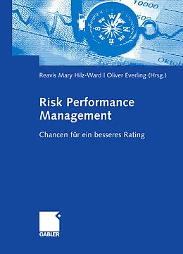 E-Book (pdf) Risk Performance Management von Reavis Mary Hilz-Ward, Oliver Everling