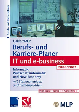 E-Book (pdf) Gabler / MLP Berufs- und Karriere-Planer IT und e-business 2006/2007 von Michaela Abdelhamid, Dirk Buschmann, Regine Kramer