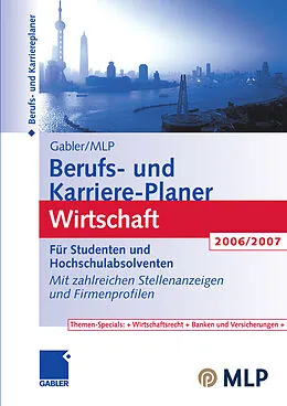 E-Book (pdf) Gabler / MLP Berufs- und Karriere-Planer Wirtschaft 2006/2007 von Margaretha Hamm, Lutz Hoffmann, Sonja Ulrike Klug