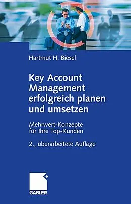E-Book (pdf) Key Account Management erfolgreich planen und umsetzen von Hartmut Biesel