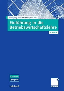 E-Book (pdf) Einführung in die Betriebswirtschaftslehre von Wolfgang Weber, Rüdiger Kabst