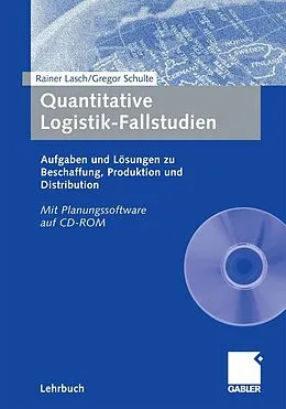 E-Book (pdf) Quantitative Logistik-Fallstudien von Rainer Lasch, Gregor Schulte