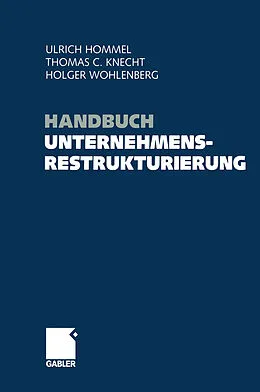E-Book (pdf) Handbuch Unternehmensrestrukturierung von Ulrich Hommel, Thomas C. Knecht, Holger Wohlenberg