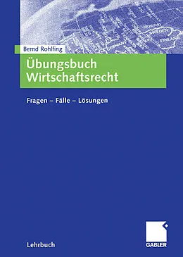 E-Book (pdf) Übungsbuch Wirtschaftsrecht von Bernd Rohlfing