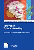E-Book (pdf) Innovation Driven Marketing von Christian Belz, Marcus Schögel, Torsten Tomczak
