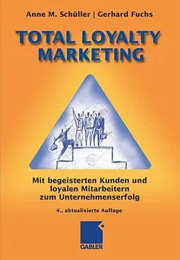 E-Book (pdf) Total Loyalty Marketing von Anne M. Schüller, Gerhard Fuchs