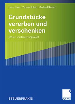 E-Book (pdf) Grundstücke vererben und verschenken von Horst Haar, Yvonne Kollak, Gerhard Sievert