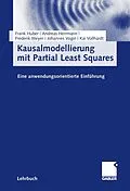 E-Book (pdf) Kausalmodellierung mit Partial Least Squares von Frank Huber, Andreas Herrmann, Frederik Meyer