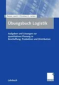 E-Book (pdf) Übungsbuch Logistik von Rainer Lasch, Christian G. Janker