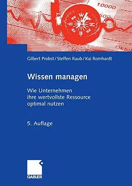 E-Book (pdf) Wissen managen von Gilbert Probst, Steffen Raub, Kai Romhardt