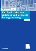 E-Book (pdf) Flexible Plankostenrechnung und Deckungsbeitragsrechnung von Wolfgang Kilger, Jochen R. Pampel, Kurt Vikas