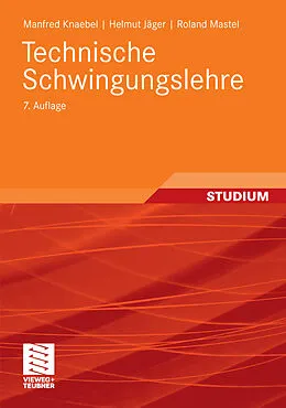 E-Book (pdf) Technische Schwingungslehre von Manfred Knaebel, Helmut Jäger, Roland Mastel