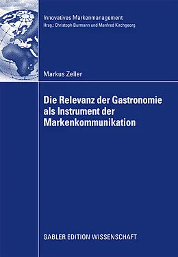 E-Book (pdf) Die Relevanz der Gastronomie als Instrument der Markenkommunikation von Markus Zeller