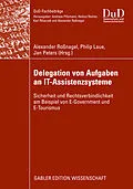 E-Book (pdf) Delegation von Aufgaben an IT-Assistenzsysteme von Alexander Roßnagel, Philip Laue, Jan Peters