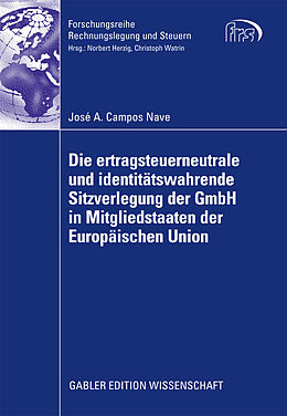 E-Book (pdf) Die ertragsteuerneutrale und identitätswahrende Sitzverlegung der GmbH in Mitgliedstaaten der Europäischen Union von José A. Campos Nave