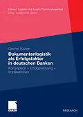 E-Book (pdf) Dokumentenlogistik als Erfolgsfaktor in deutschen Banken von Gernot Kaiser