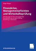 E-Book (pdf) Finanzkrise, Managementpflichten und Wirtschaftsprüfung von Holger Philipps
