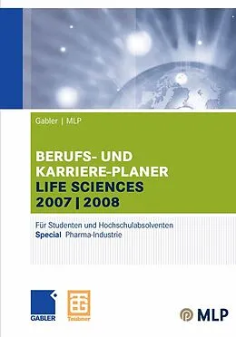 E-Book (pdf) Gabler / MLP Berufs- und Karriere-Planer Life Sciences 2007/2008 von Alfred Brink, Ursula Ernst-Auch, Manfred Faber