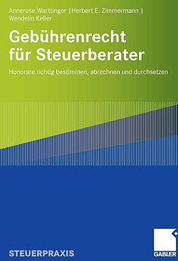E-Book (pdf) Gebührenrecht für Steuerberater von Annerose Warttinger, Herbert E. Zimmermann, Wendelin Keller