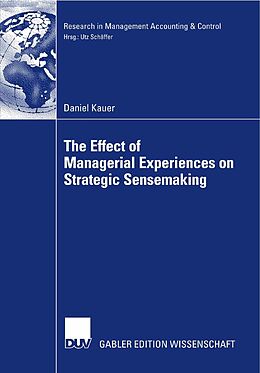 eBook (pdf) The Effect of Managerial Experiences on Strategic Sensemaking de Daniel Kauer