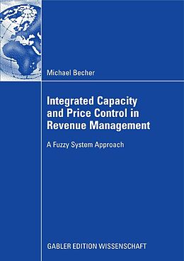eBook (pdf) Integrated Capacity and Price Control in Revenue Management de Michael Becher