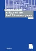 E-Book (pdf) Fallstudien zum Produktionsmanagement von Klaus Bellmann, Frank Himpel