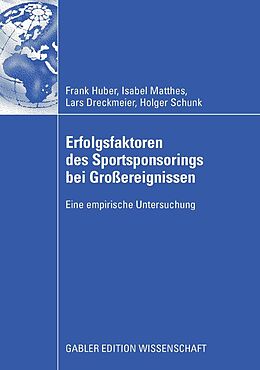 E-Book (pdf) Erfolgsfaktoren des Sportsponsorings bei Großereignissen von Frank Huber, Isabel Matthes, Lars Dreckmeier
