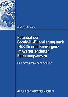 E-Book (pdf) Potential der Goodwill-Bilanzierung nach IFRS für eine Konvergenz im wertorientierten Rechnungswesen von Andreas Haaker