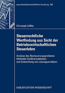 E-Book (pdf) Steuerrechtliche Wertfindung aus Sicht der Betriebswirtschaftlichen Steuerlehre von Christoph Löffler