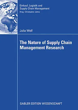 E-Book (pdf) The Nature of Supply Chain Management Research von Julia Wolf