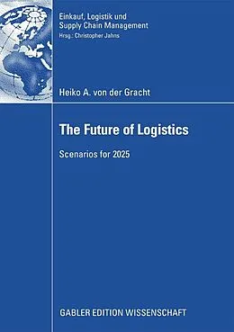 E-Book (pdf) The Future of Logistics von Heiko A. von der Gracht