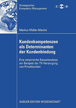 E-Book (pdf) Kundenkompetenzen als Determinanten der Kundenbindung von Markus Müller-Martini