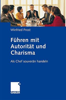 E-Book (pdf) Führen mit Autorität und Charisma von Winfried Prost